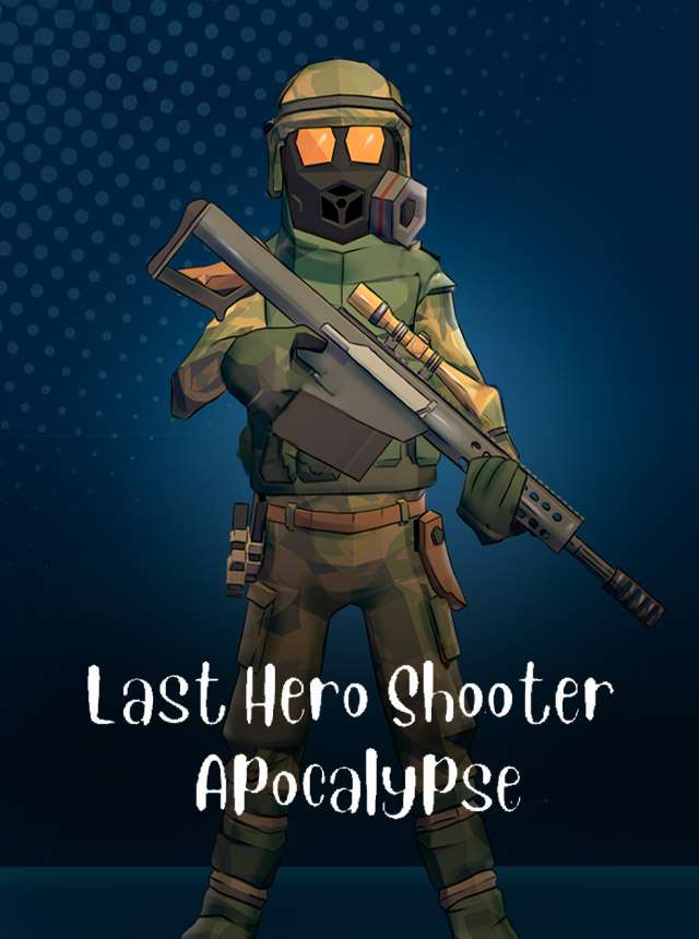 Play Last Hero: Shooter Apocalypse Online